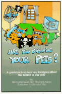 Are You Poisoning Your Pets?: A Guidebook to Pet Health and Sanity - Anderson, Nina, and Peiper, Howard