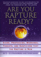 Are You Rapture Ready?: Signs, Prophecies, Warnings, Threats, and Suspicions That the Endtime Is Now
