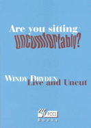 Are You Sitting Uncomfortably?: Windy Dryden Live and Uncut