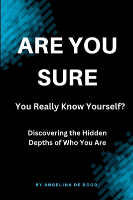 ARE YOU SURE You Really Know Yourself? - de Rood, Angelina