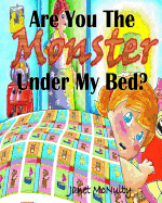 Are You the Monster Under My Bed?