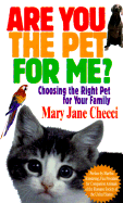 Are You the Pet for Me?: Chosing the Right Pet for Your Family