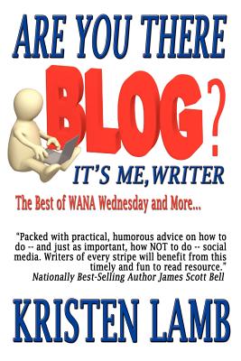 Are You There Blog? It's Me, Writer? - Lamb, Kristen, and Talty, Jennifer (Editor)