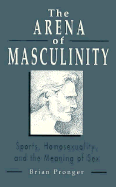 Arena of Masculinity - Pronger, Brian