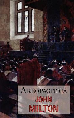 Areopagitica: A Defense of Free Speech - Includes Reproduction of the First Page of the Original 1644 Edition - Milton, John, Professor