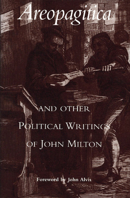 Areopagitica and Other Political Writings of John Milton - Milton, John