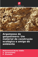 Argamassa de geopol?mero: Um material de constru??o ecol?gico e amigo do ambiente