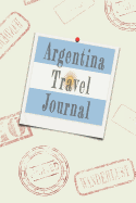 Argentina Travel Journal: Blank Lined Diary