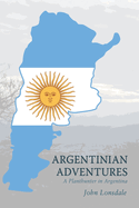 Argentinian Adventures: A Planthunter in Argentina