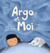 Argo et Moi: Dcouvrir enfin la protection et l'amour d'une famille