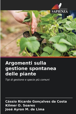 Argomenti sulla gestione spontanea delle piante - Ricardo Gon?alves Da Costa, Cssio, and O Soares, Kilmer, and M de Lima, Jos? Ayron