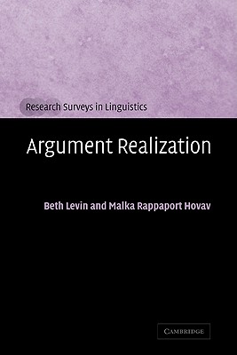 Argument Realization - Levin, Beth, and Rappaport Hovav, Malka