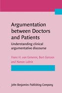 Argumentation Between Doctors and Patients: Understanding Clinical Argumentative Discourse