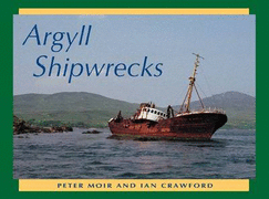 Argyll Shipwrecks - Moir, Peter, and Crawford, Ian