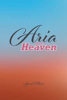 Aria: Book 3 - Rowe, Janet