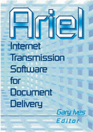 Ariel: Internet Transmission Software for Document Delivery