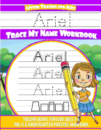 Ariel Letter Tracing for Kids Trace My Name Workbook: Tracing Books for Kids Ages 3 - 5 Pre-K & Kindergarten Practice Workbook