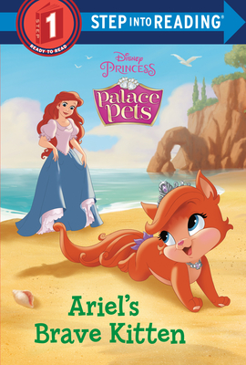 Ariel's Brave Kitten (Disney Princess: Palace Pets) - 