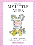 Aries: A Parent's Guide to the Little Star of the Family