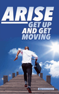 Arise: Get Up and Get Moving