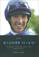 Arise Sir Frankie Dettori: The Biography of Britain's Best-Loved Champion Jockey - Stead, Marcus