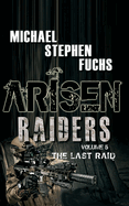 Arisen: Raiders, Volume 5 - The Last Raid