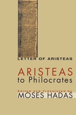 Aristeas to Philocrates: (Letter of Aristeas) - Hadas, Moses, Professor (Editor)