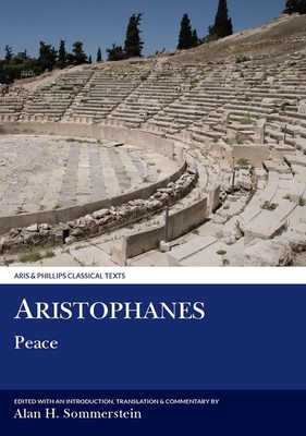 Aristophanes: Peace - Sommerstein, Alan H. (Edited and translated by)