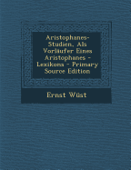 Aristophanes-Studien, ALS Vorlaufer Eines Aristophanes - Lexikons