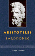 Aristoteles: Barddoneg - Griffiths, John Gwyn