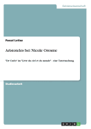 Aristoteles bei Nicole Oresme: "De Caelo" im "Livre du ciel et du monde" - eine Untersuchung