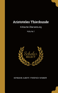 Aristoteles Thierkunde: Kritische ?bersetzung; Volume 1