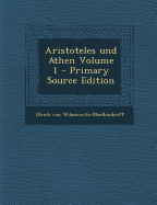 Aristoteles Und Athen; Volume 1 - Wilamowitz-Moellendorff, Ulrich Von