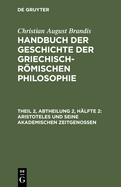 Aristoteles Und Seine Akademischen Zeitgenossen