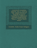 Aristotelis de Animalibus Historiae, Libri X.: Graece Et Latine. Textum Recensuit Iul. Caes. Scaligeri Versionem, Diligenter Recognovit Commentarium Amplissimum Indicesque Locupletissimos Adiecit IO. Gottlob Schneider, Volume 2