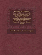 Aristotelis De Animalibus Historiae, Libri X.: Graece Et Latine. Textum Recensuit Iul. Caes. Scaligeri Versionem, Diligenter Recognovit Commentarium Amplissimum Indicesque Locupletissimos Adiecit Io. Gottlob Schneider, Volume 2