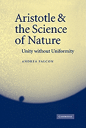 Aristotle and the Science of Nature: Unity Without Uniformity
