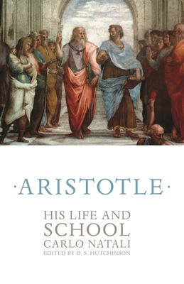 Aristotle: His Life and School - Natali, Carlo