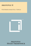 Aristotle II: Posterior Analytics, Topica