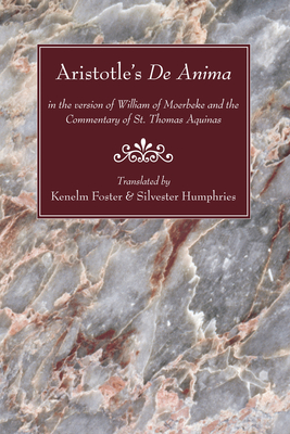 Aristotle's De Anima - Aristotle, and Aquinas, Thomas, St., and Foster, Kenelm (Translated by)