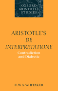 Aristotle's de Interpretatione: Contradiction and Dialectic