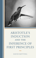 Aristotle's Induction and the Inference of First Principles