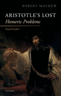 Aristotle's Lost Homeric Problems: Textual Studies