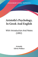 Aristotle's Psychology, In Greek And English: With Introduction And Notes (1882)