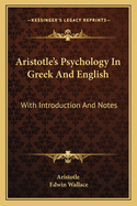 Aristotle's Psychology in Greek and English: With Introduction and Notes