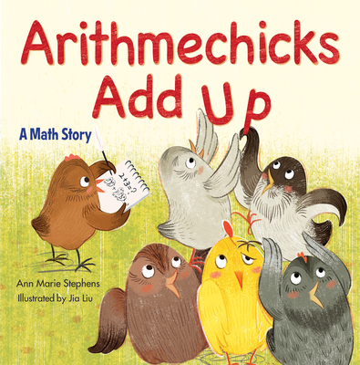 Arithmechicks Add Up: A Math Story - Stephens, Ann Marie