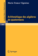 Arithmetique Des Algebres de Quaternions - Vigneras, Marie France