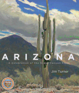 Arizona: A Celebration of the Grand Canyon State