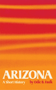 Arizona: A Short History