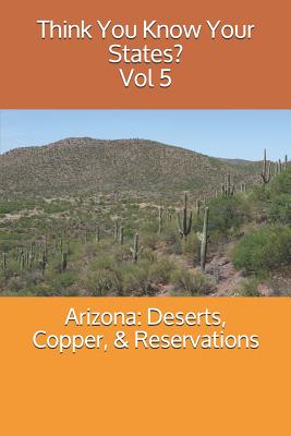 Arizona: Deserts, Copper, & Reservations - Falin, Chelsea